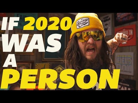 If 2020 Was a Person