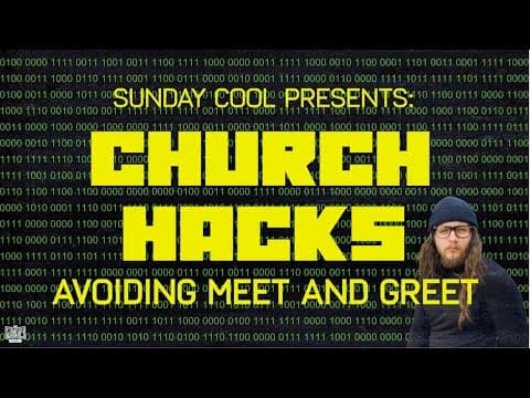 Church Hacks: How to Avoid the Meet and Greet