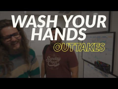 Outtakes: Wash Your Hands