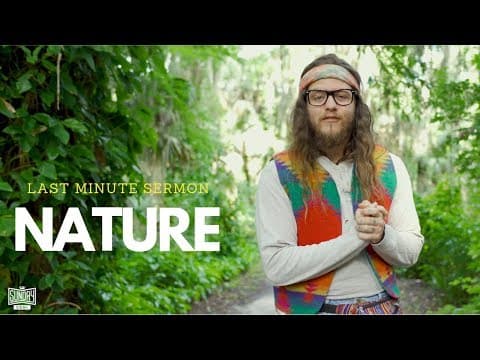 Last Minute Sermon: Nature Edition