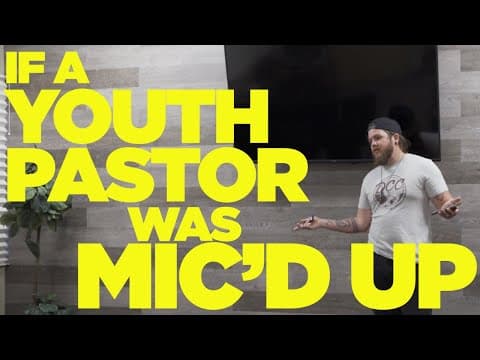 If a Youth Pastor Was Mic'd Up