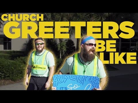 Church Greeters Be Like