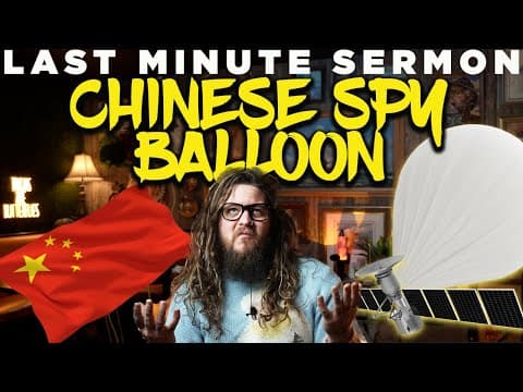 Last Minute Sermon: Chinese Spy Balloon
