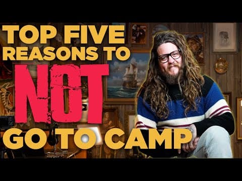 Top Five Reasons Not to Go to Camp (There Aren't Any)