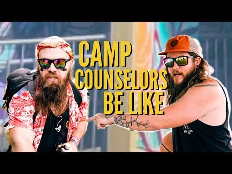 Camp Counselors Be Like