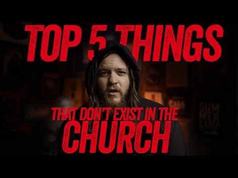 Top 5 Things That Don't Exist in the Church